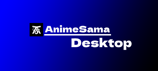 AnimeSamaDesktop